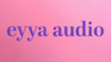 Eyya Audio